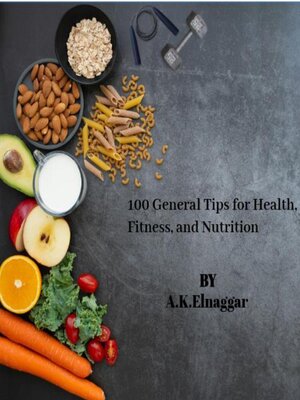 cover image of 100 General Tips for Health, Fitness, and Nutrition
